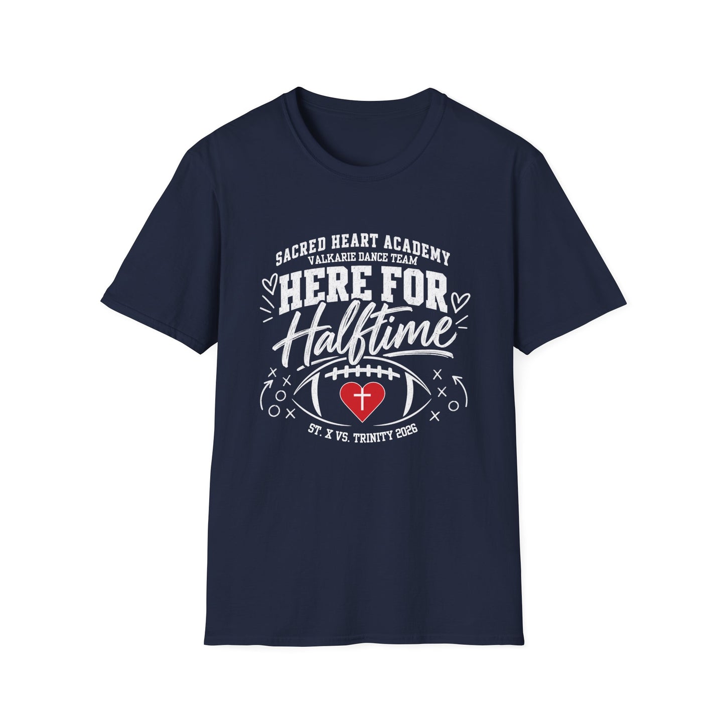 Here For Halftime T-Shirt — Sacred Heart Academy Valkarie Dance Team Spirit Tee - No Customization