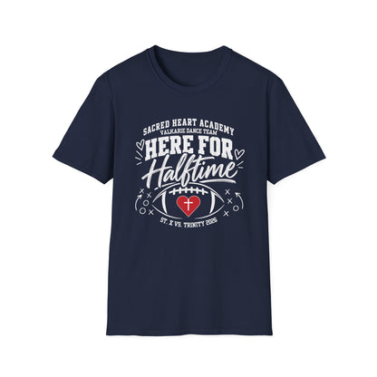 Here For Halftime T‑Shirt — Sacred Heart Academy Valkarie Dance Team Football Tee